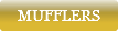 MUFFLERS